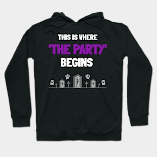 This Is Where The Party Begins! Halloween Party! Hoodie